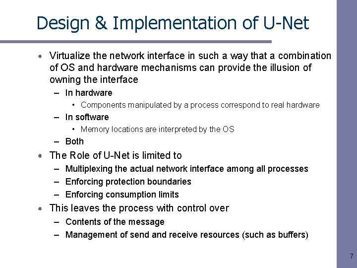 Design & Implementation of U-Net Virtualize the network interface in such a way that Design & Implementation of U-Net Virtualize the network interface in such a way that