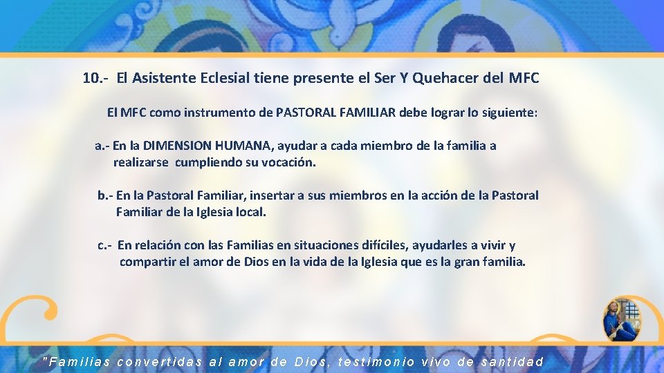 10. - El Asistente Eclesial tiene presente el Ser Y Quehacer del MFC El