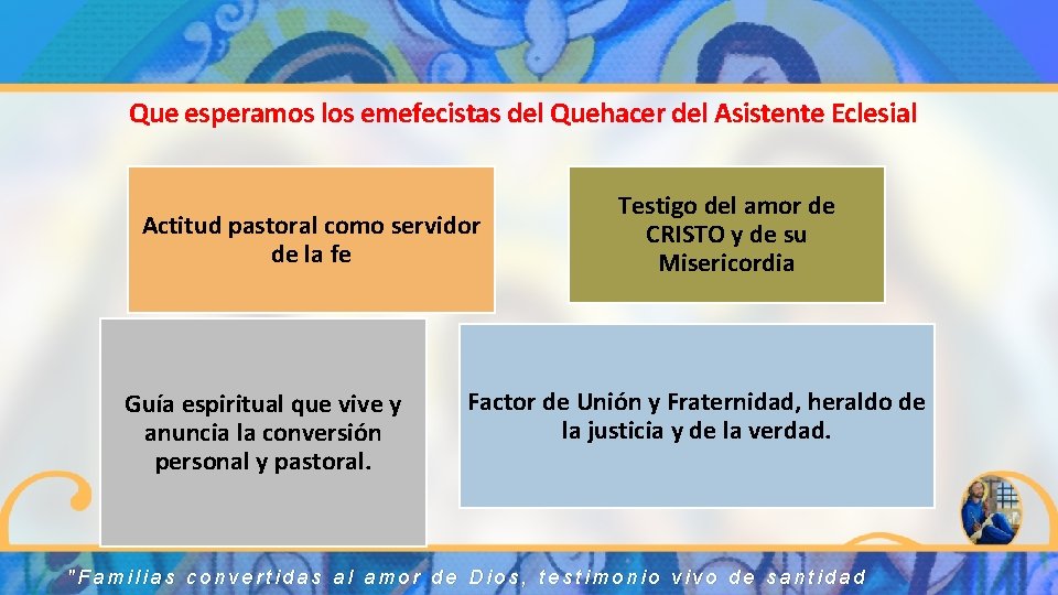 Que esperamos los emefecistas del Quehacer del Asistente Eclesial Actitud pastoral como servidor de Que esperamos los emefecistas del Quehacer del Asistente Eclesial Actitud pastoral como servidor de