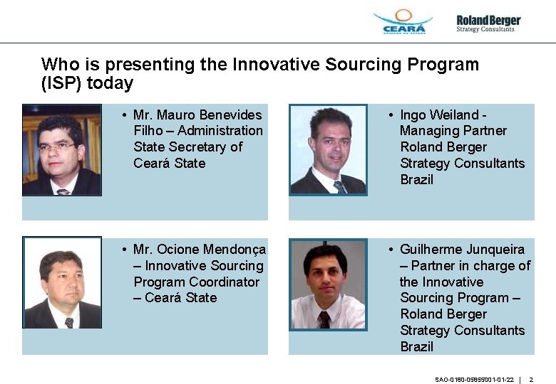 Who is presenting the Innovative Sourcing Program (ISP) today Foto • Mr. Mauro Benevides