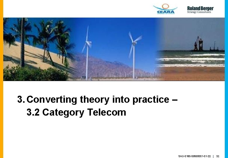 3. Converting theory into practice – 3. 2 Category Telecom SAO-0180 -05855001 -01 -22