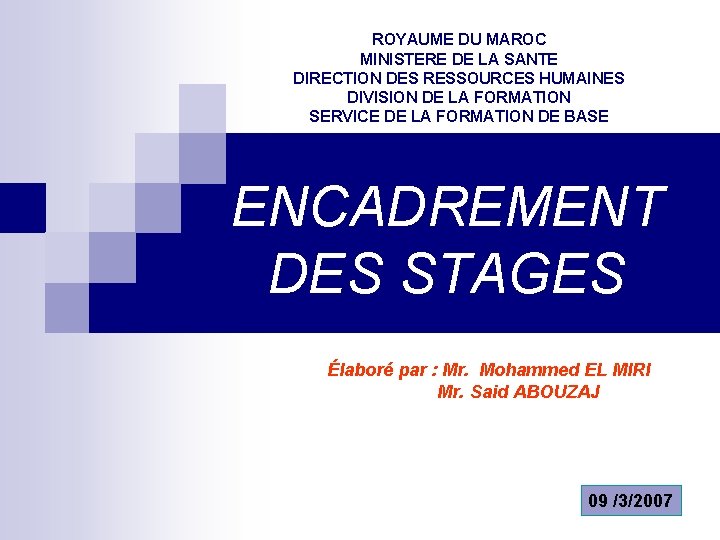 ROYAUME DU MAROC MINISTERE DE LA SANTE DIRECTION DES RESSOURCES HUMAINES DIVISION DE LA