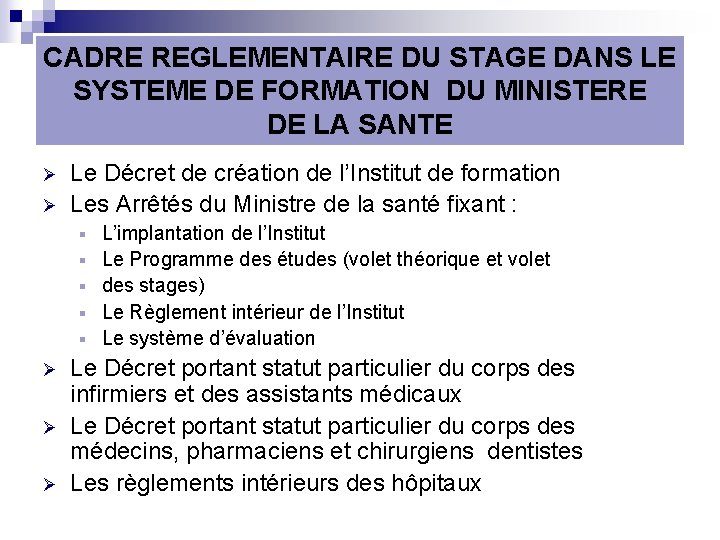 CADRE REGLEMENTAIRE DU STAGE DANS LE SYSTEME DE FORMATION DU MINISTERE DE LA SANTE
