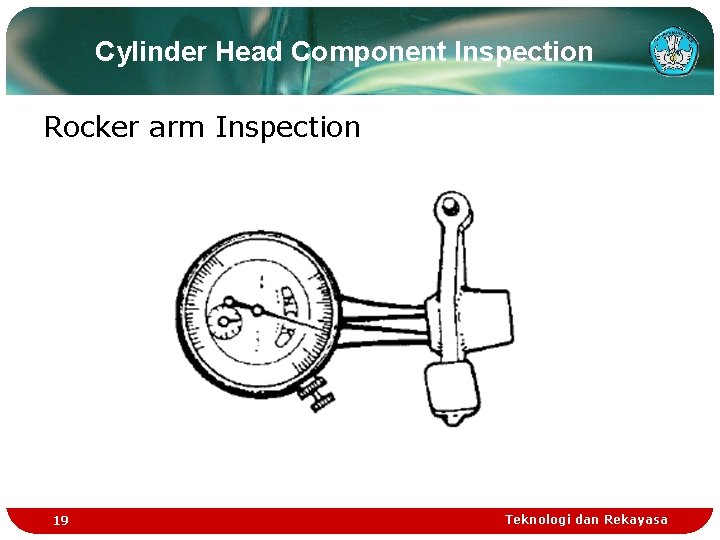 Cylinder Head Component Inspection Rocker arm Inspection 19 Teknologi dan Rekayasa Cylinder Head Component Inspection Rocker arm Inspection 19 Teknologi dan Rekayasa