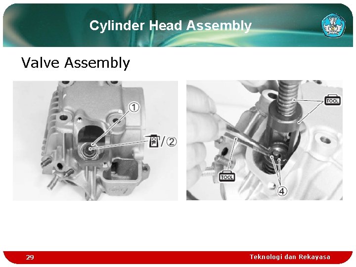 Cylinder Head Assembly Valve Assembly 29 Teknologi dan Rekayasa Cylinder Head Assembly Valve Assembly 29 Teknologi dan Rekayasa