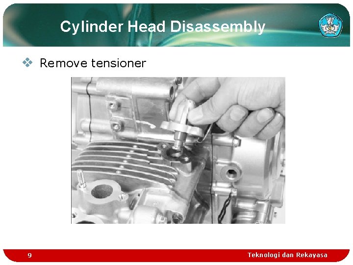 Cylinder Head Disassembly v Remove tensioner 9 Teknologi dan Rekayasa Cylinder Head Disassembly v Remove tensioner 9 Teknologi dan Rekayasa