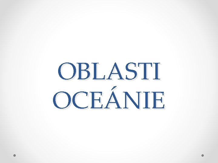 OBLASTI OCEÁNIE 