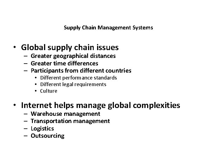 Supply Chain Management Systems • Global supply chain issues – Greater geographical distances –