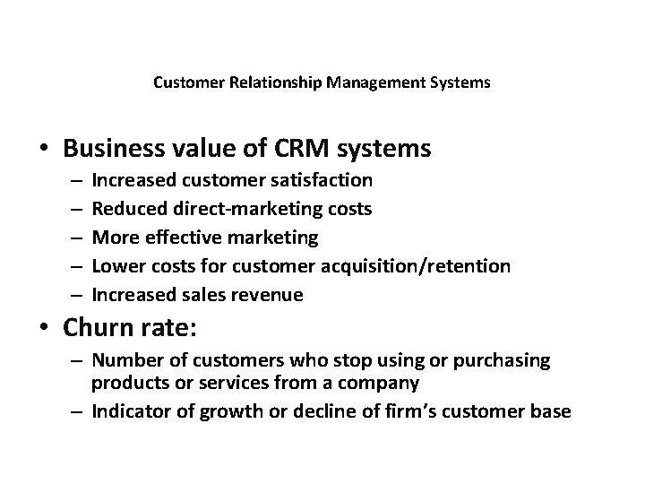 Customer Relationship Management Systems • Business value of CRM systems – – – Increased