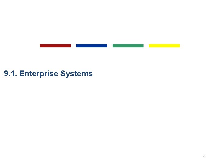 9. 1. Enterprise Systems 4 