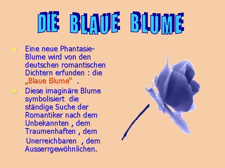 l l Eine neue Phantasie. Blume wird von deutschen romantischen Dichtern erfunden : die