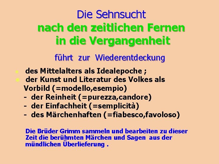Die Sehnsucht nach den zeitlichen Fernen in die Vergangenheit führt zur Wiederentdeckung des Mittelalters