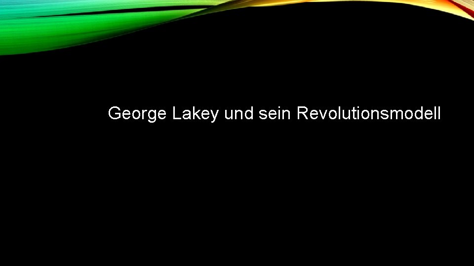 George Lakey und sein Revolutionsmodell 