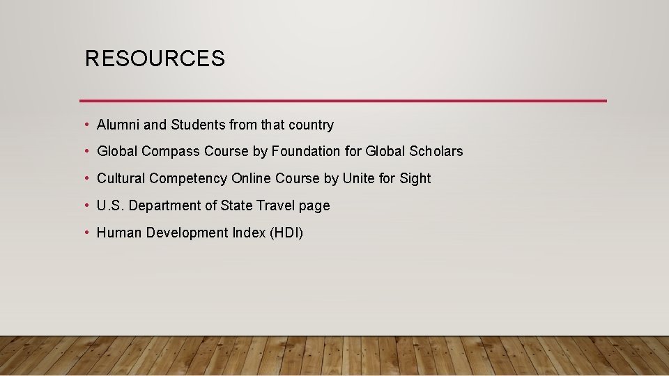 RESOURCES • Alumni and Students from that country • Global Compass Course by Foundation