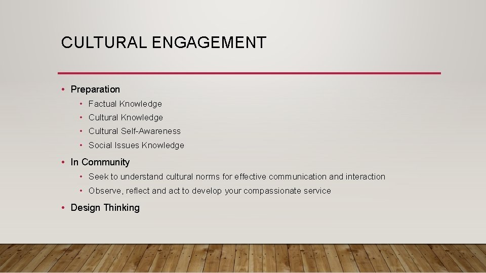 CULTURAL ENGAGEMENT • Preparation • Factual Knowledge • Cultural Self-Awareness • Social Issues Knowledge