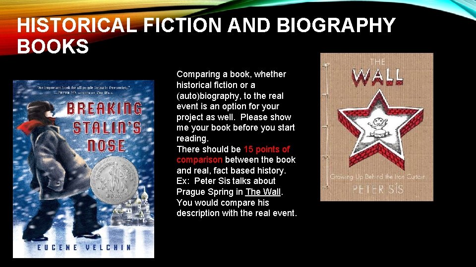 HISTORICAL FICTION AND BIOGRAPHY BOOKS Comparing a book, whether historical fiction or a (auto)biography,