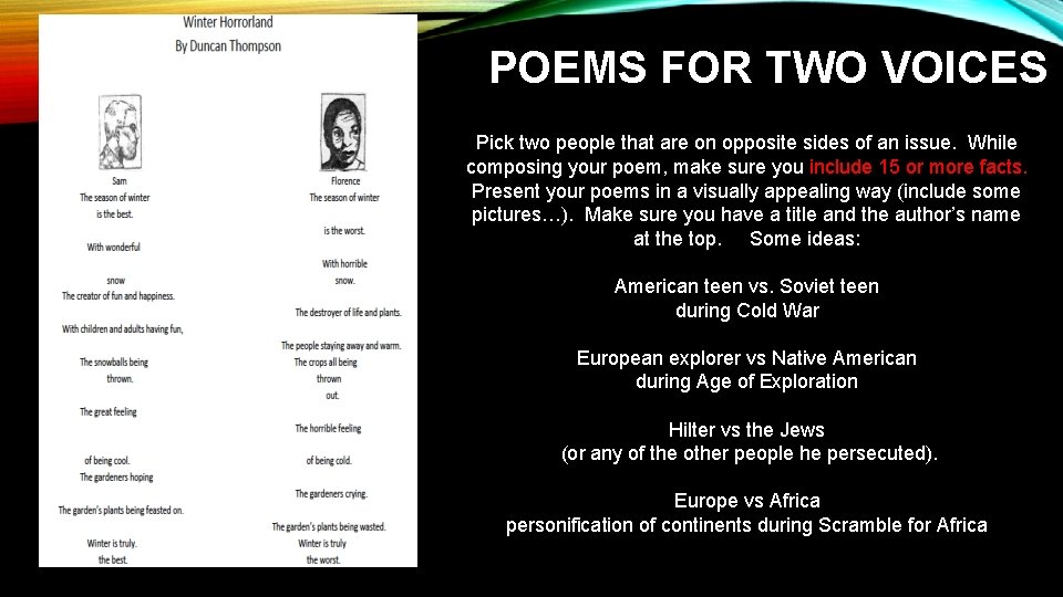 POEMS FOR TWO VOICES Pick two people that are on opposite sides of an