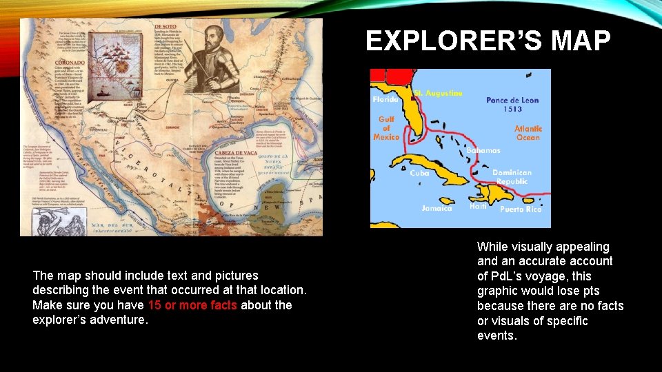 EXPLORER’S MAP The map should include text and pictures describing the event that occurred
