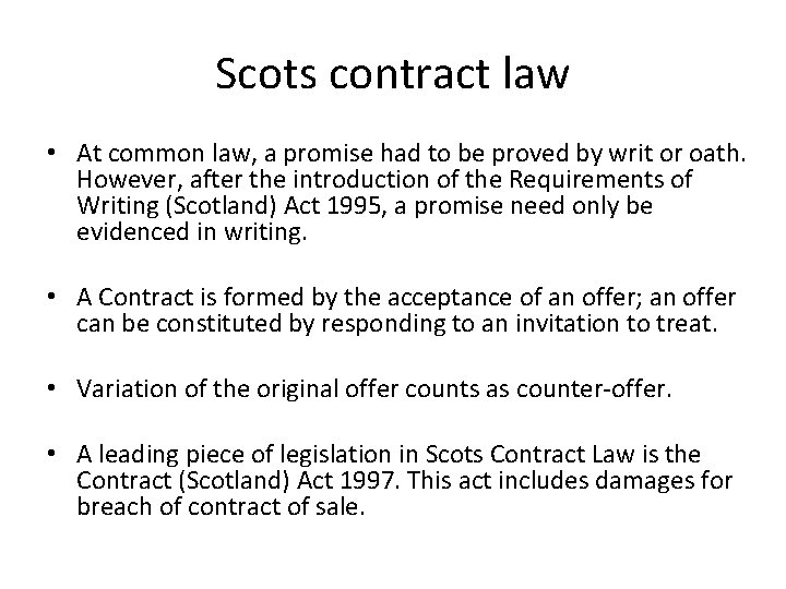 Scots contract law • At common law, a promise had to be proved by