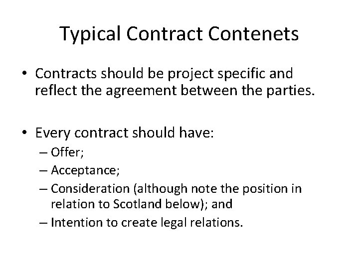 Typical Contract Contenets • Contracts should be project specific and reflect the agreement between