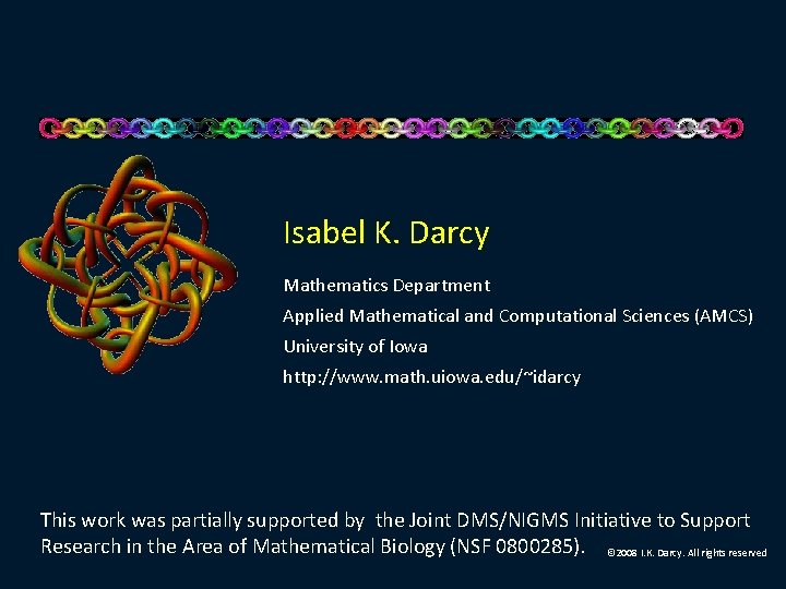 Isabel K. Darcy Mathematics Department Applied Mathematical and Computational Sciences (AMCS) University of Iowa