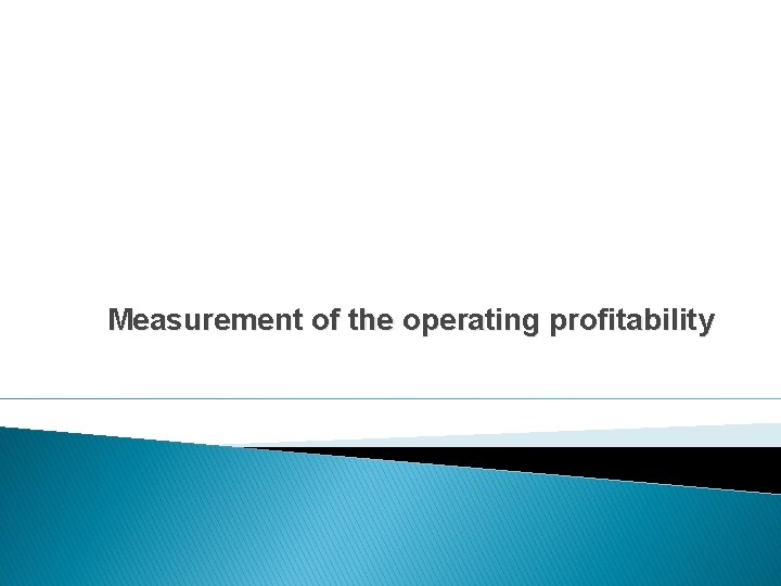 Measurement of the operating profitability 