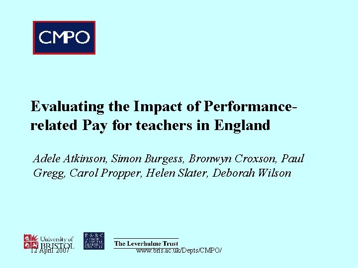 Evaluating the Impact of Performancerelated Pay for teachers in England Adele Atkinson, Simon Burgess,