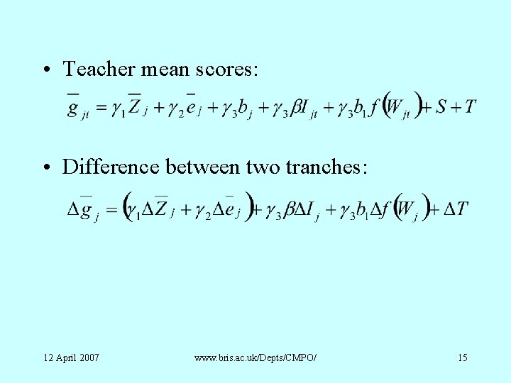  • Teacher mean scores: • Difference between two tranches: 12 April 2007 www.