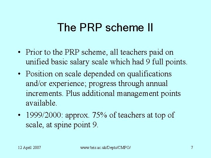 The PRP scheme II • Prior to the PRP scheme, all teachers paid on