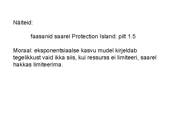 Näiteid: faasanid saarel Protection Island: pilt 1. 5 Moraal: eksponentsiaalse kasvu mudel kirjeldab tegelikkust