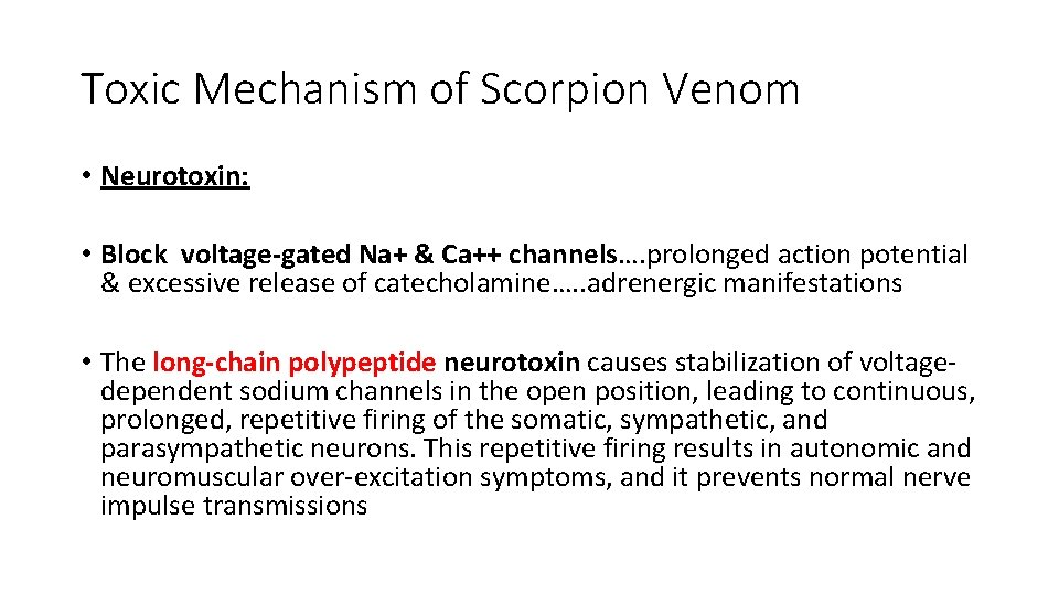 Toxic Mechanism of Scorpion Venom • Neurotoxin: • Block voltage-gated Na+ & Ca++ channels….