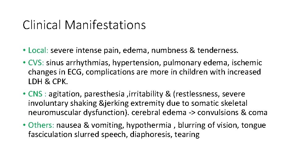 Clinical Manifestations • Local: severe intense pain, edema, numbness & tenderness. • CVS: sinus