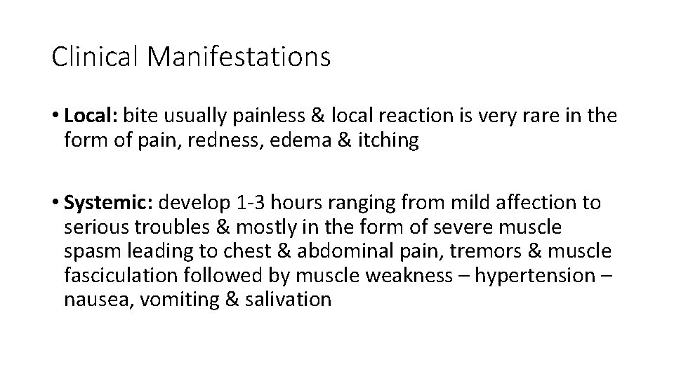 Clinical Manifestations • Local: bite usually painless & local reaction is very rare in