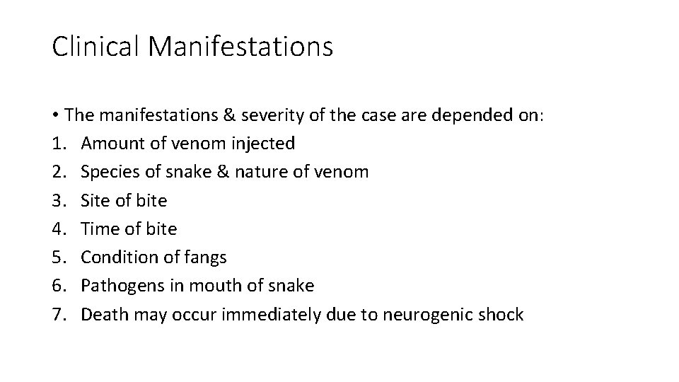 Clinical Manifestations • The manifestations & severity of the case are depended on: 1.