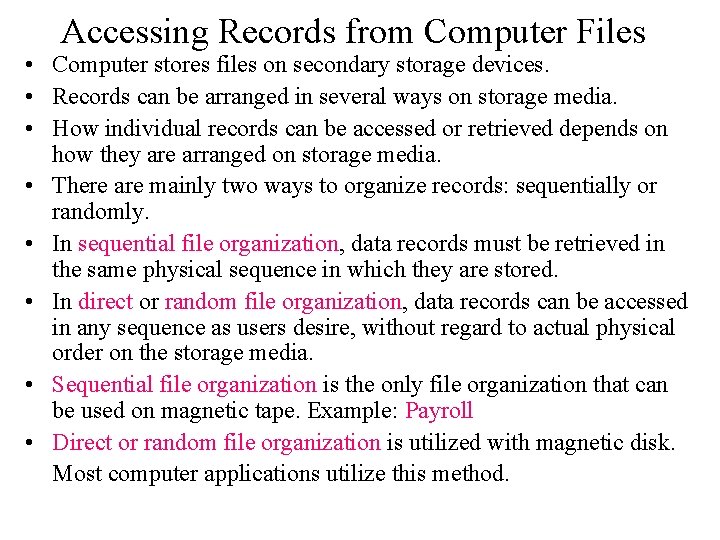 Accessing Records from Computer Files • Computer stores files on secondary storage devices. •