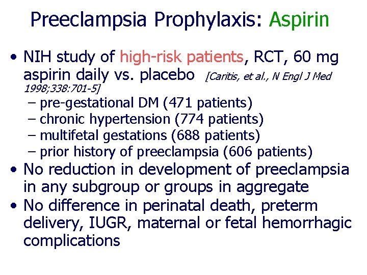 Preeclampsia Prophylaxis: Aspirin • NIH study of high-risk patients, RCT, 60 mg aspirin daily Preeclampsia Prophylaxis: Aspirin • NIH study of high-risk patients, RCT, 60 mg aspirin daily