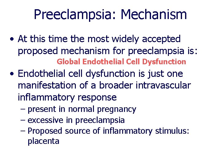 Preeclampsia: Mechanism • At this time the most widely accepted proposed mechanism for preeclampsia Preeclampsia: Mechanism • At this time the most widely accepted proposed mechanism for preeclampsia