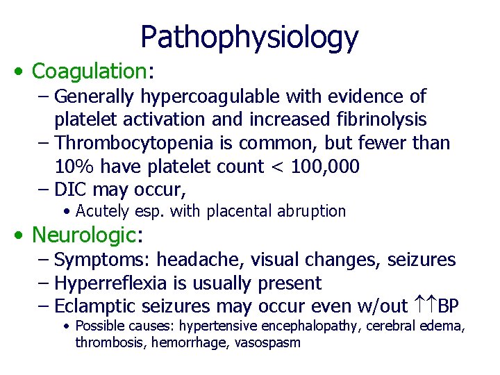 Pathophysiology • Coagulation: – Generally hypercoagulable with evidence of platelet activation and increased fibrinolysis Pathophysiology • Coagulation: – Generally hypercoagulable with evidence of platelet activation and increased fibrinolysis