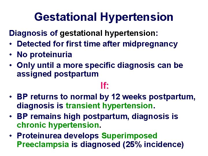 Gestational Hypertension Diagnosis of gestational hypertension: • Detected for first time after midpregnancy • Gestational Hypertension Diagnosis of gestational hypertension: • Detected for first time after midpregnancy •