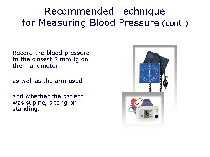 Recommended Technique for Measuring Blood Pressure (cont. ) Record the blood pressure to the Recommended Technique for Measuring Blood Pressure (cont. ) Record the blood pressure to the