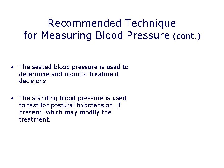 Recommended Technique for Measuring Blood Pressure (cont. ) • The seated blood pressure is Recommended Technique for Measuring Blood Pressure (cont. ) • The seated blood pressure is