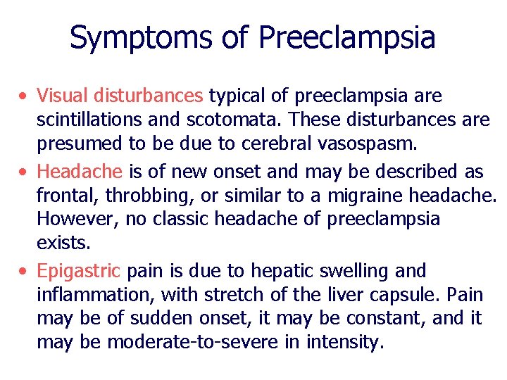 Symptoms of Preeclampsia • Visual disturbances typical of preeclampsia are scintillations and scotomata. These Symptoms of Preeclampsia • Visual disturbances typical of preeclampsia are scintillations and scotomata. These