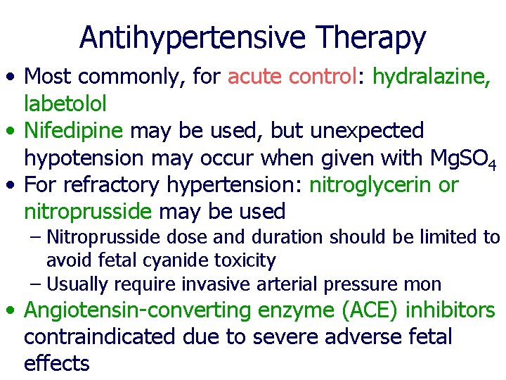 Antihypertensive Therapy • Most commonly, for acute control: hydralazine, labetolol • Nifedipine may be Antihypertensive Therapy • Most commonly, for acute control: hydralazine, labetolol • Nifedipine may be