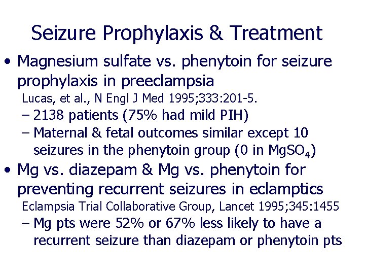 Seizure Prophylaxis & Treatment • Magnesium sulfate vs. phenytoin for seizure prophylaxis in preeclampsia Seizure Prophylaxis & Treatment • Magnesium sulfate vs. phenytoin for seizure prophylaxis in preeclampsia