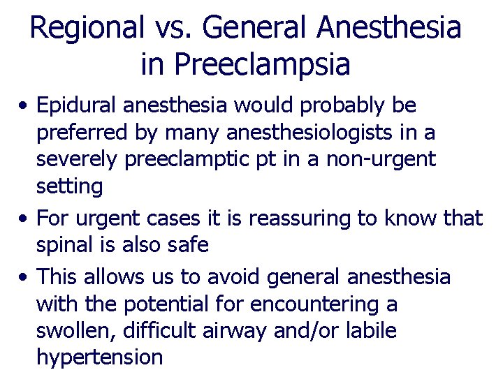 Regional vs. General Anesthesia in Preeclampsia • Epidural anesthesia would probably be preferred by Regional vs. General Anesthesia in Preeclampsia • Epidural anesthesia would probably be preferred by