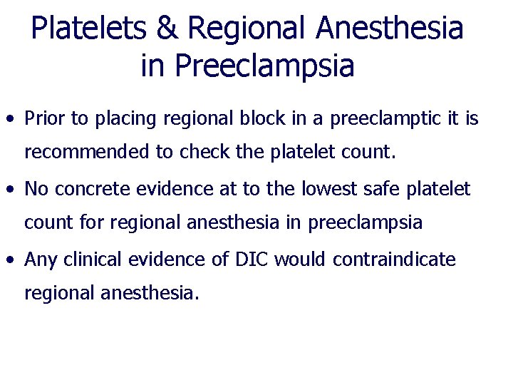 Platelets & Regional Anesthesia in Preeclampsia • Prior to placing regional block in a Platelets & Regional Anesthesia in Preeclampsia • Prior to placing regional block in a