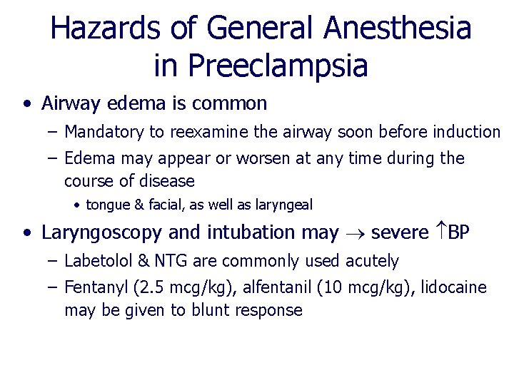 Hazards of General Anesthesia in Preeclampsia • Airway edema is common – Mandatory to Hazards of General Anesthesia in Preeclampsia • Airway edema is common – Mandatory to