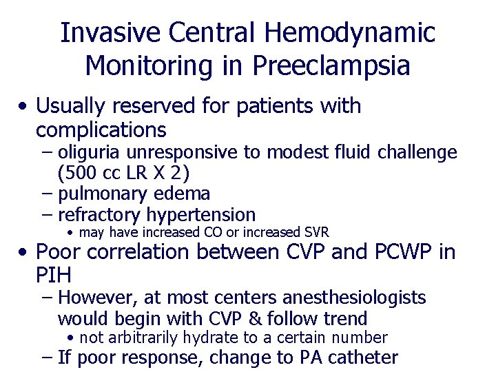 Invasive Central Hemodynamic Monitoring in Preeclampsia • Usually reserved for patients with complications – Invasive Central Hemodynamic Monitoring in Preeclampsia • Usually reserved for patients with complications –