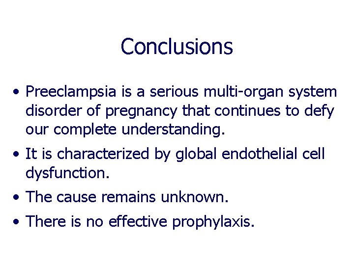 Conclusions • Preeclampsia is a serious multi-organ system disorder of pregnancy that continues to Conclusions • Preeclampsia is a serious multi-organ system disorder of pregnancy that continues to