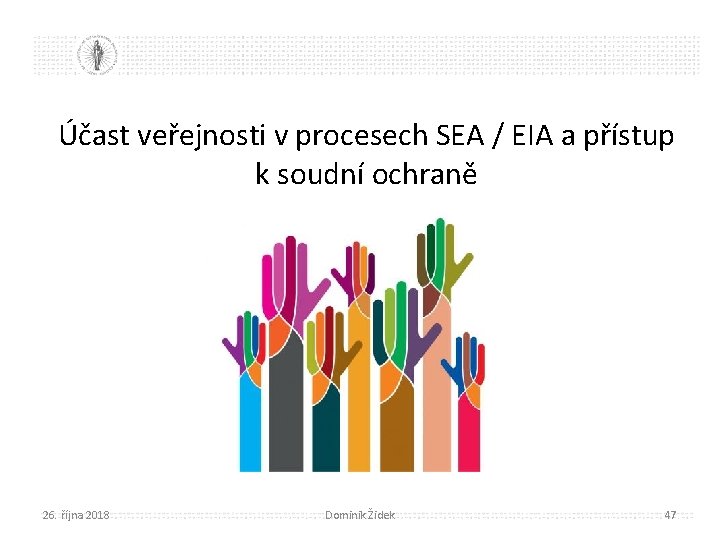 Účast veřejnosti v procesech SEA / EIA a přístup k soudní ochraně 26. října